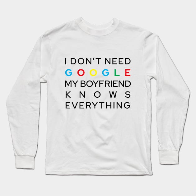 My Boyfriend Knows Everything Long Sleeve T-Shirt by Marija154